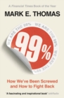 99% : How We've Been Screwed and How to Fight Back - Book