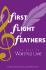 First Flight Feathers : The Best of Worship Live - eBook
