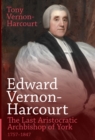 Edward Vernon-Harcourt : The Last Aristocratic Archbishop of York - eBook