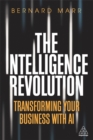 The Intelligence Revolution : Transforming Your Business with AI - Book