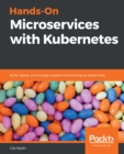 Hands-On Microservices with Kubernetes : Build, deploy, and manage scalable microservices on Kubernetes - eBook
