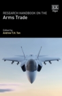 Research Handbook on the Arms Trade - eBook