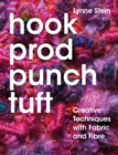 Hook, Prod, Punch, Tuft : Creative Techniques with Fabric and Fibre - eBook