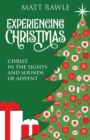 Experiencing Christmas : Christ in the Sights and Sounds of Advent - eBook