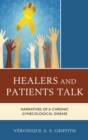 Healers and Patients Talk : Narratives of a Chronic Gynecological Disease - eBook