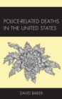 Police-Related Deaths in the United States - eBook