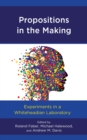 Propositions in the Making : Experiments in a Whiteheadian Laboratory - eBook