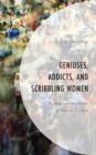 Geniuses, Addicts, and Scribbling Women : Portraits of the Writer in Popular Culture - eBook