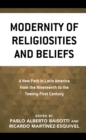 Modernity of Religiosities and Beliefs : A New Path in Latin America from the Nineteenth to the Twenty-First Century - eBook