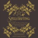 Spellcrafting : Strengthen the Power of Your Craft by Creating and Casting Your Own Unique Spells - eAudiobook