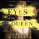 The Eyes of the Queen : A Novel - eAudiobook
