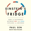 Einstein's Fridge : How the Difference Between Hot and Cold Explains the Universe - eAudiobook