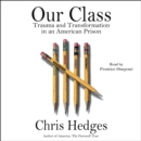 Our Class : Trauma and Transformation in an American Prison - eAudiobook