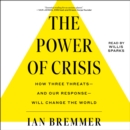 The Power of Crisis : How Three Threats - and Our Response - Will Change the World - eAudiobook