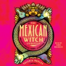 The Mexican Witch Lifestyle : Brujeria Spells, Tarot, and Crystal Magic - eAudiobook