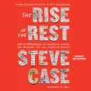 The Rise of the Rest : How Entrepreneurs in Surprising Places are Building the New American Dream - eAudiobook
