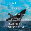 Justice for Animals : Our Collective Responsibility - eAudiobook