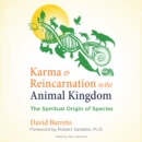 Karma and Reincarnation in the Animal Kingdom : The Spiritual Origin of Species - eAudiobook