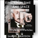 Einstein in Time and Space : A Life in 99 Particles - eAudiobook