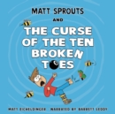 Matt Sprouts and the Curse of the Ten Broken Toes - eAudiobook