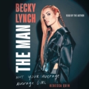 Becky Lynch: The Man : Not Your Average Average Girl - eAudiobook