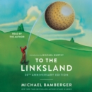 To the Linksland (30th Anniversary Edition) - eAudiobook
