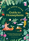 Green Dumb Guide to Houseplants : 45 Unfussy Plants That Are Easy to Grow and Hard to Kill - Book