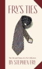 Fry's Ties : The Life and Times of a Tie Collection - eBook