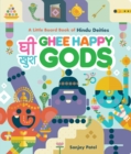 Ghee Happy Gods : A Little Board Book of Hindu Deities - Book