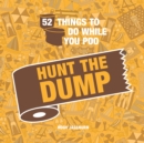 52 Things to Do While You Poo : Hunt the Dump - Book