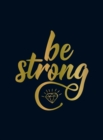 Be Strong : Positive Quotes and Uplifting Statements to Boost Your Mood - eBook