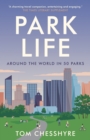 Park Life : Around the World in 50 Parks - eBook