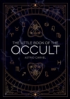 The Little Book of the Occult : An Introduction to Dark Magick - Book