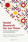 Social Research for Our Times : Thomas Coram Research Unit Past, Present and Future - Book