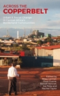 Across the Copperbelt : Urban & Social Change in Central Africa's Borderland Communities - eBook
