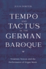 Tempo and Tactus in the German Baroque : Treatises, Scores, and the Performance of Organ Music - eBook