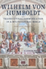 Wilhelm von Humboldt and Transcultural Communication in a Multicultural World : Translating Humanity - eBook