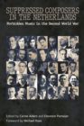 Suppressed Composers in the Netherlands : Forbidden Music in the Second World War - eBook