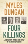 Four Killings : Land Hunger, Murder and A Family in the Irish Revolution - Book