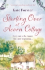 Starting Over at Acorn Cottage : An absolutely heartwarming and uplifting romance - Book