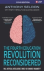 The Fourth Education Revolution Reconsidered : Will Artificial Intelligence Enrich or Diminish Humanity? - eBook