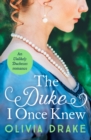 The Duke I Once Knew : An enchanting second-chance Regency romance - Book