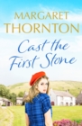 Cast the First Stone : A captivating Yorkshire saga of friendship and family secrets - Book