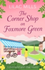 The Corner Shop on Foxmore Green : A charming and feel-good village romance - eBook