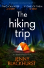 The Hiking Trip : An unforgettable must-read psychological thriller - eBook