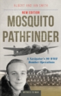 Mosquito Pathfinder : A Navigator's 90 WWII Bomber Operations - Book