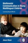 Multimodal Communication in Young Multilingual Children : Learning Beyond Words - Book