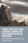 Stories from Exceptional Language Learners Who Have Achieved Nativelike Proficiency - eBook
