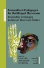Transcultural Pedagogies for Multilingual Classrooms : Responding to Changing Realities in Theory and Practice - Book