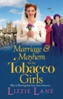 Marriage and Mayhem for the Tobacco Girls : The BRAND NEW page-turning historical saga from Lizzie Lane - Book